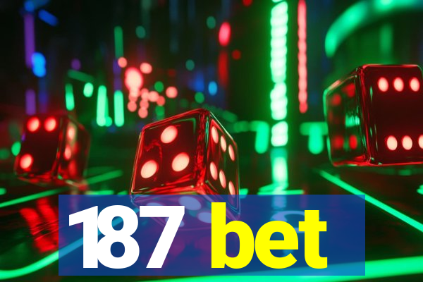 187 bet